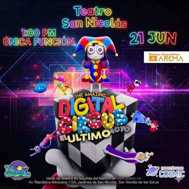 The Amazing Digital Circus El Ultimo Acto en San Nicolás en San Nicolás de los Garza, Nuevo León – Agenda semanal