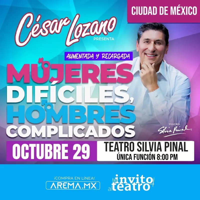 Cesar Lozano - Mujeres Difíciles, Hombre complicados en CDMX en Ciudad de México, Ciudad de México