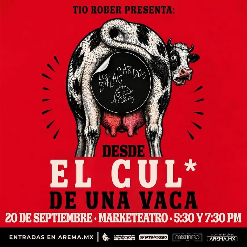 Tío Rober “Los Balagardos desde el cul* de una vaca” en CDMX en Ciudad de México