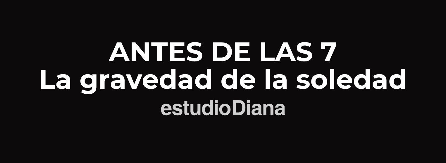 Fondo promocional del evento Antes de las siete. La Gravedad de la Soledad