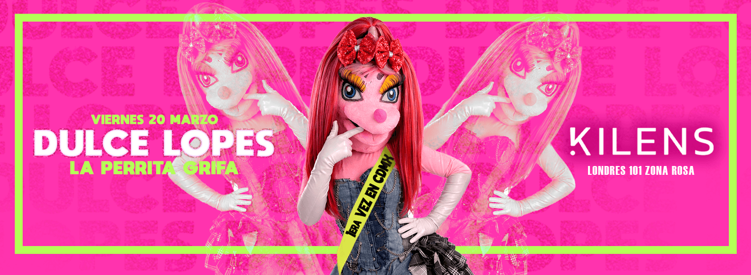 Dulce Lopes, la Perrita Grifa – Por 1era Vez en CDMX en Ciudad de México