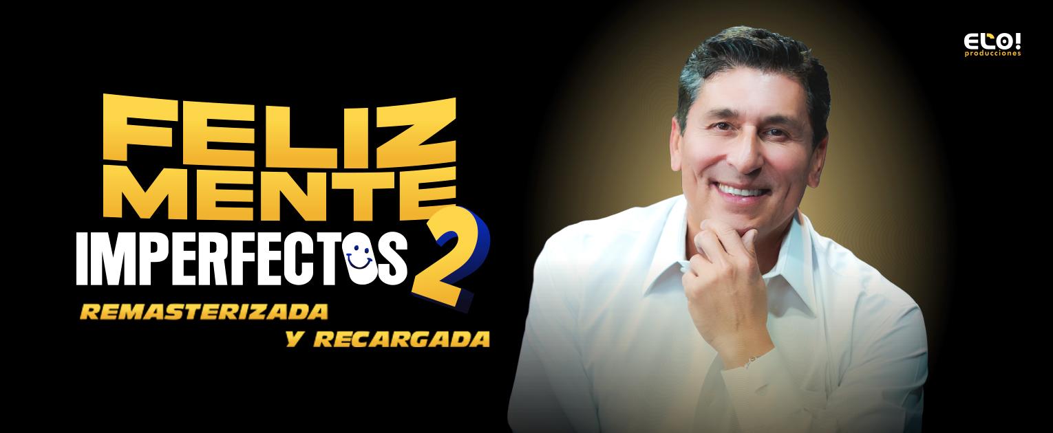 Felizmente Imperfectos 2 - César Lozano- Tour 2026 en Zapopan