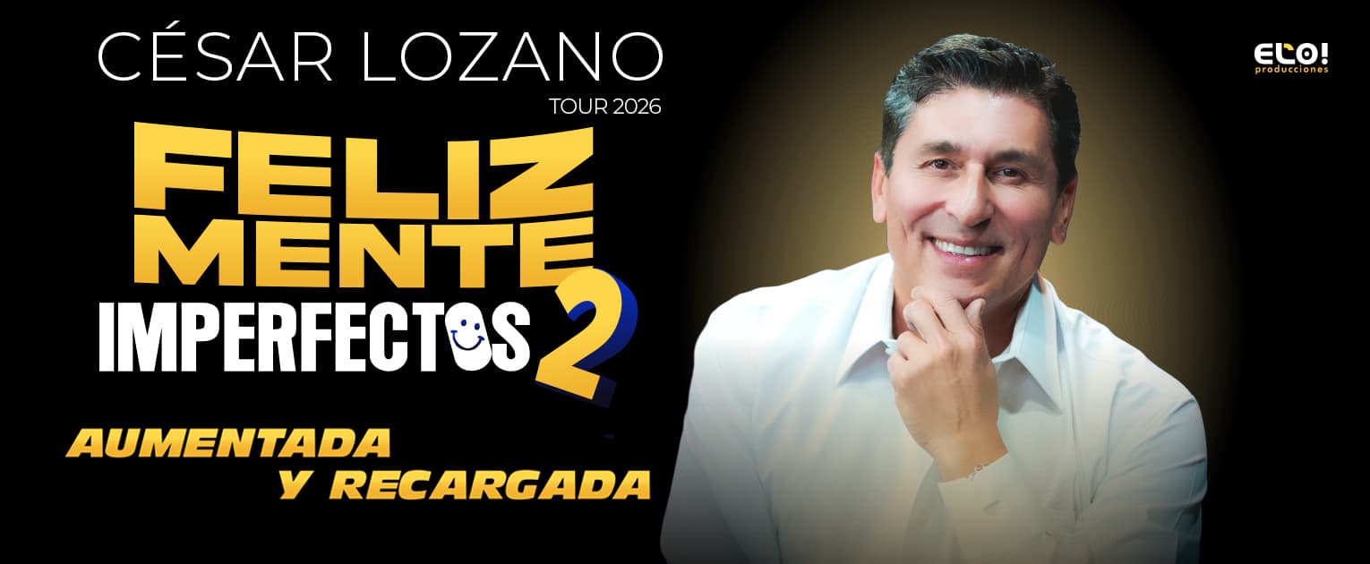 Felizmente Imperfectos 2 - César Lozano- Tour 2026 en Zapopan