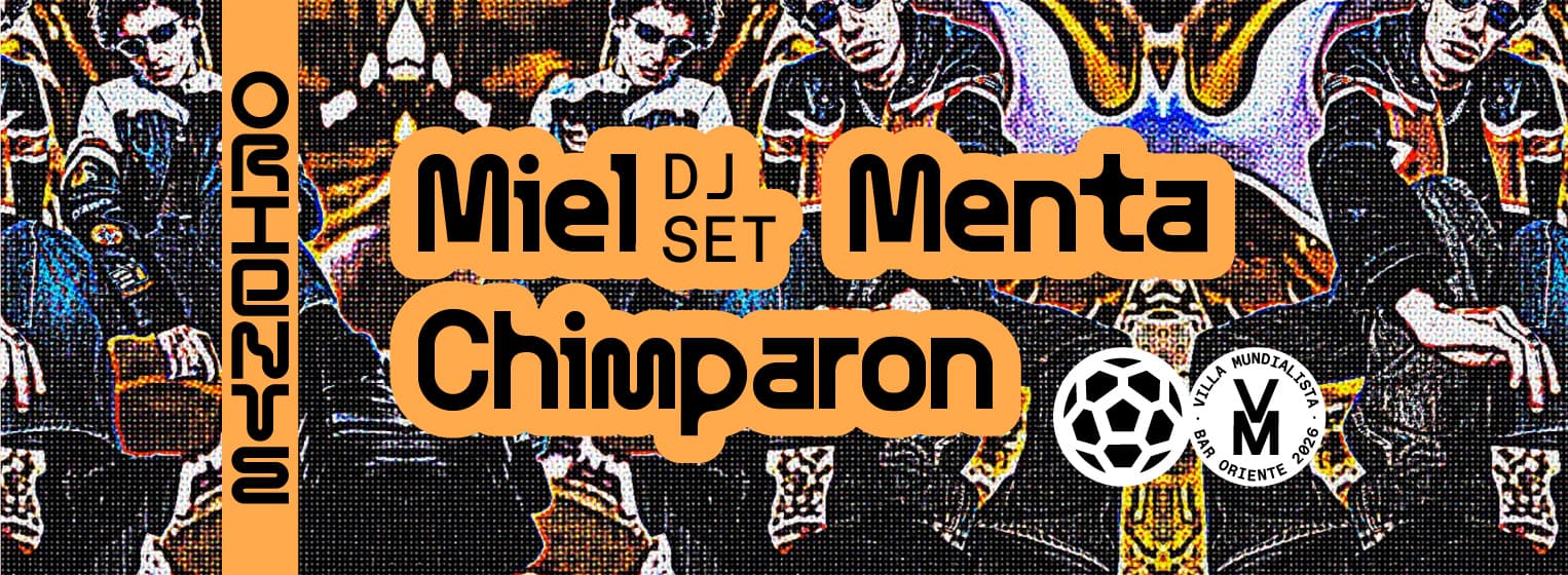 Fondo promocional del evento Miel (Dj Set), Menta (Live + Dj Set), Chimparon