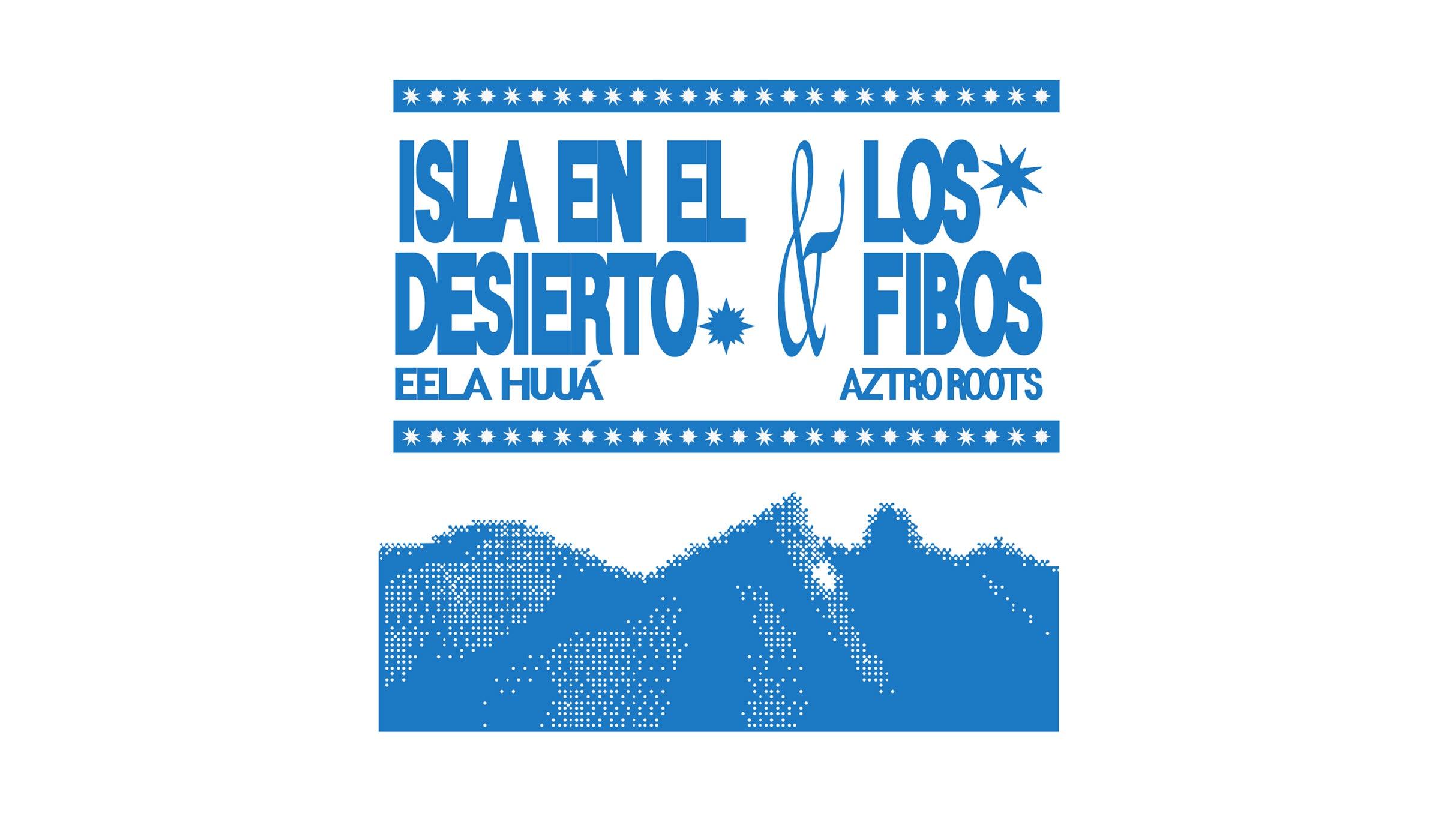 Isla en el Desierto & Los Fibos en Monterrey