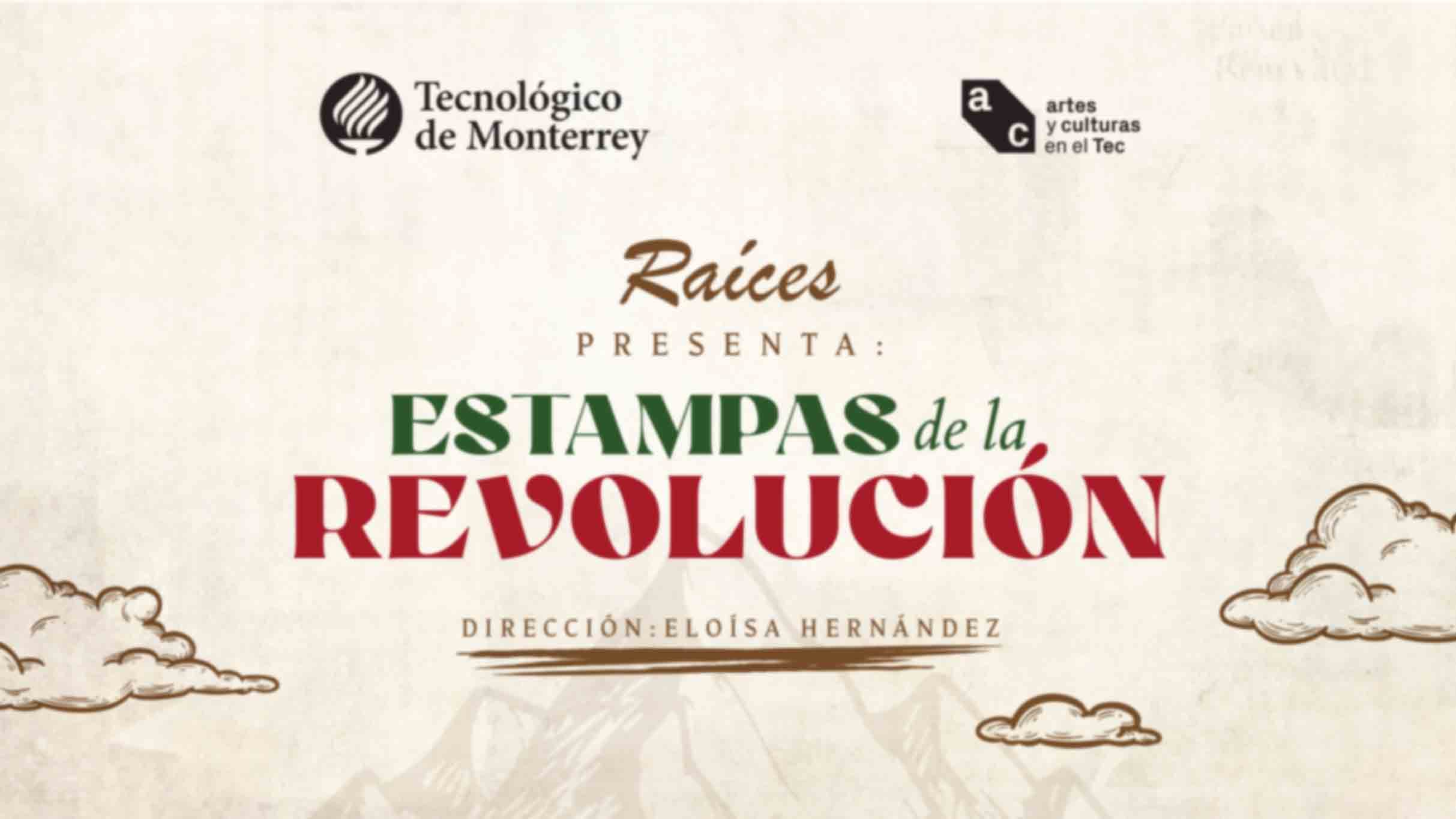 Raíces "Estampas De La Revolución" en Monterrey