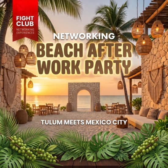 Fiesta de Networking After Work con Vibra de Playa 🤫 FIGHT CLUB 🤫 en Ciudad de Mexico