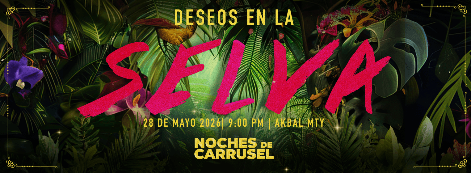 Noches de Carrusel | Deseos En La Selva en Monterrey