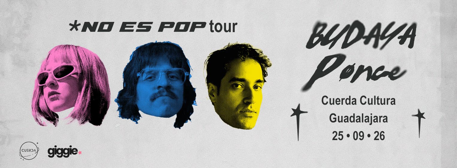 Budaya x Pønce - NO ES POP tour (GDL) en Guadalajara