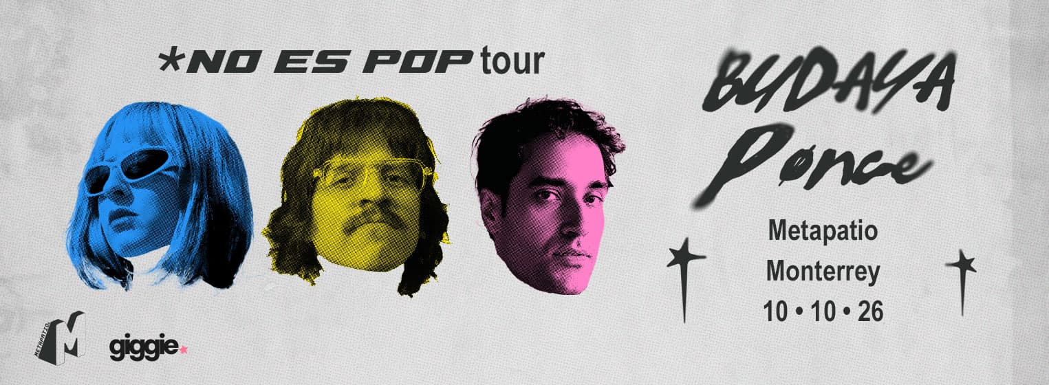 Fondo promocional del evento Budaya x Pønce - NO ES POP tour (MTY)