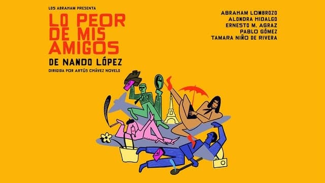 Lo Peor de mis Amigos en Ciudad de Mexico